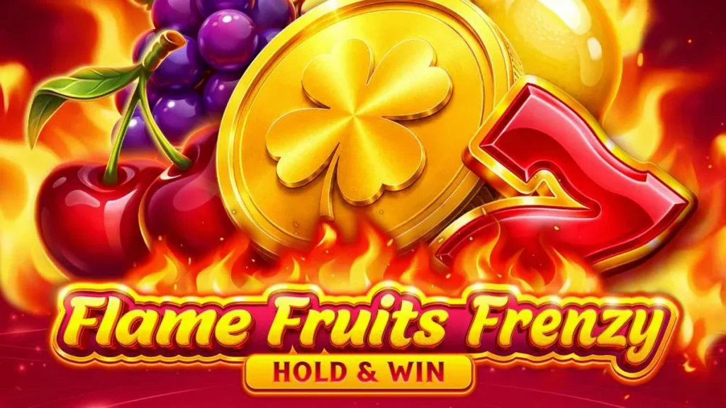 Flames Fruits Frenzy Hold and Win slot game interface showing fiery fruit symbols.